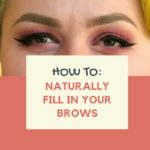 How to Naturally Fill in Your Brows Blog